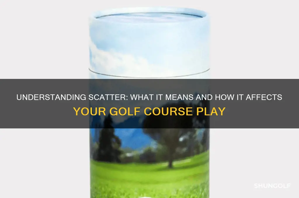 what does scatter mean on a golf course