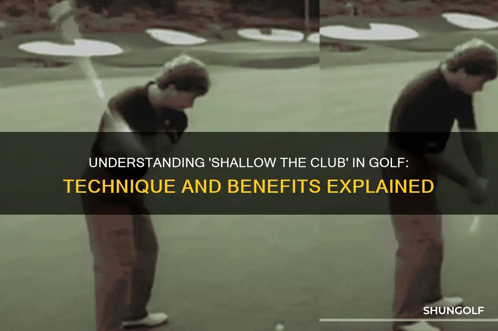 what does shallow the club mean in golf
