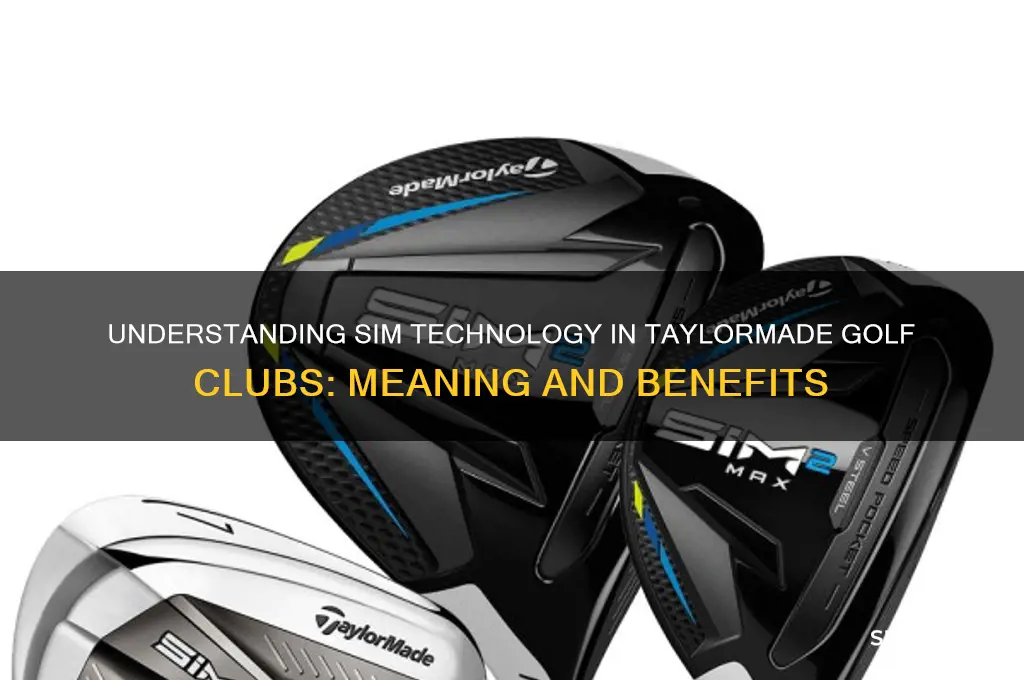 what does sim stand for on taylormade golf