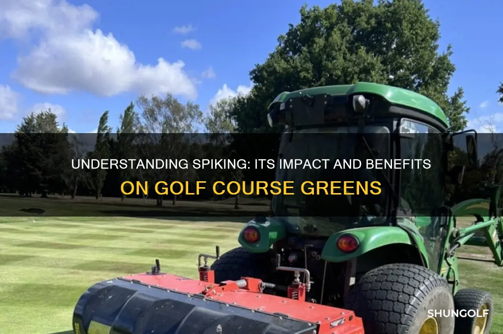 what does spiking do on a golf course