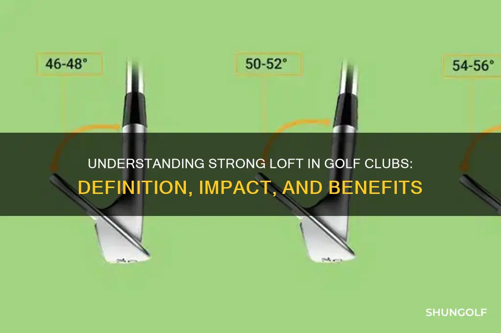 what does strong loft mean in golf clubs