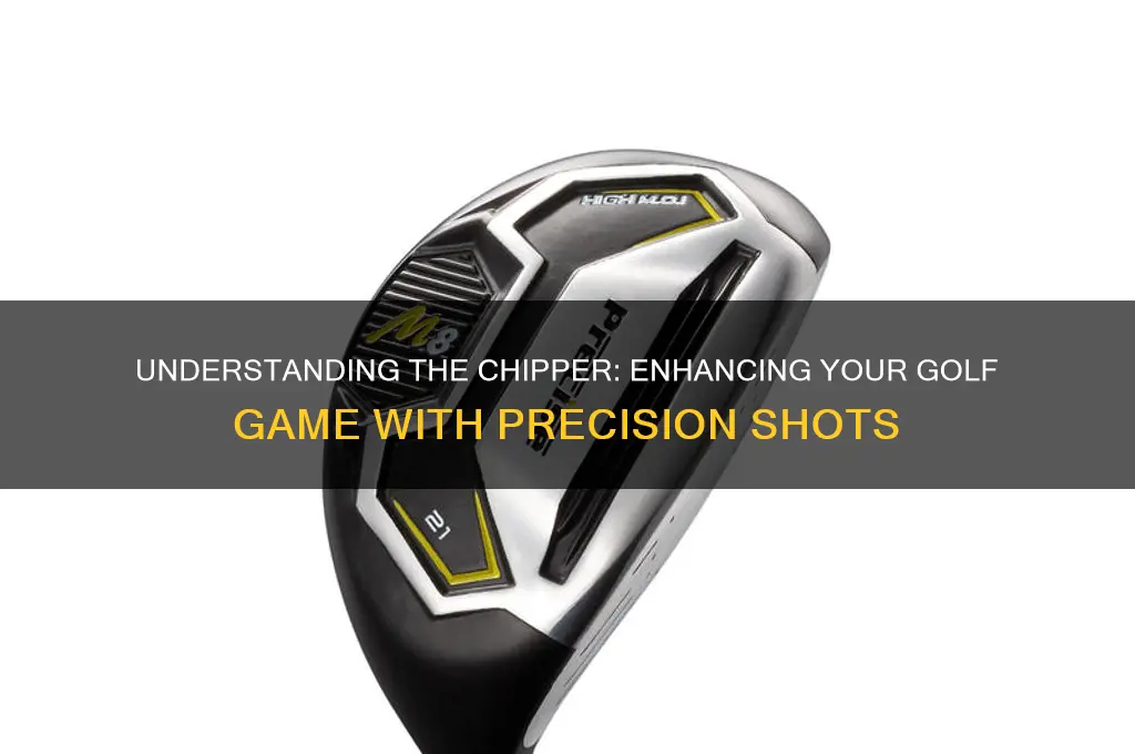 what does the chipper do in golf