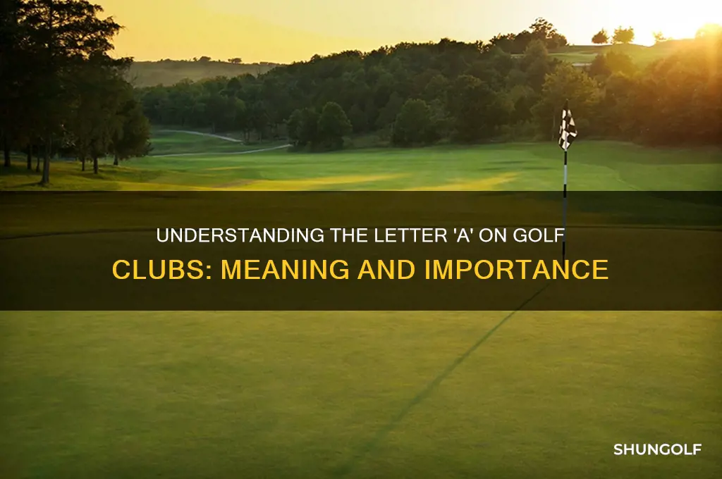 what does thr letter a mean for a golf club