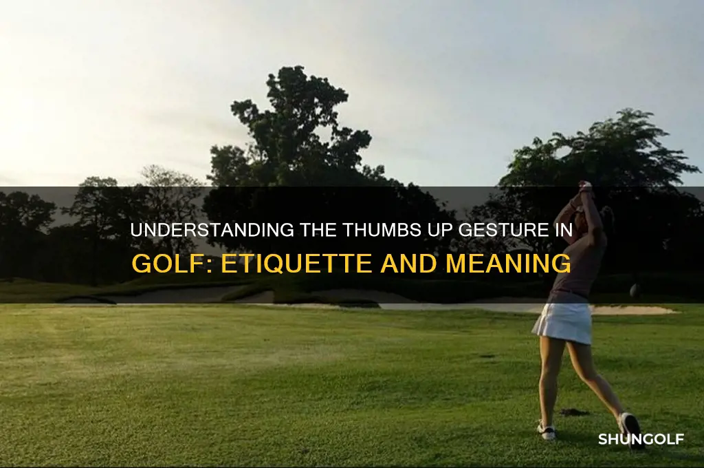 what does thumps up mean on the golf course