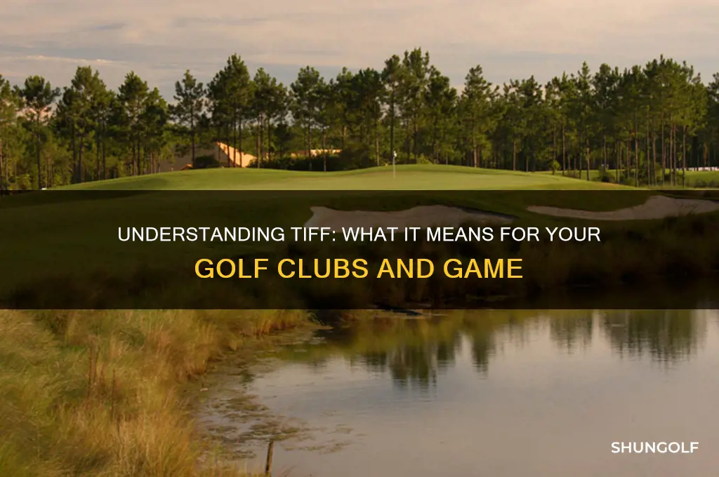 what does tiff mean in golf clubs