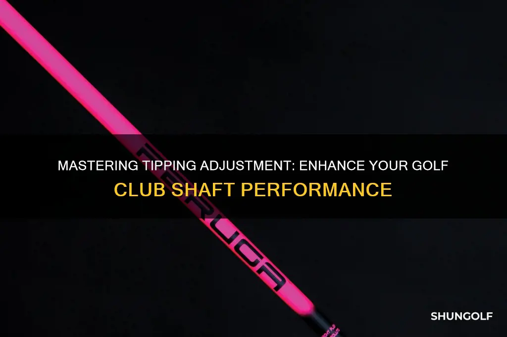 what does tipping adjustment on a golf club shat