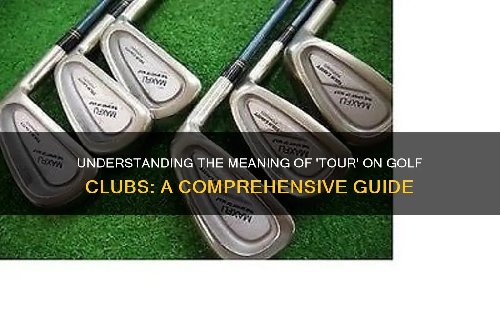 what does tour mean on golf clubs