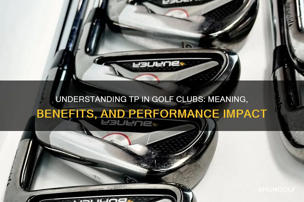 what does tp stand for in golf clubs