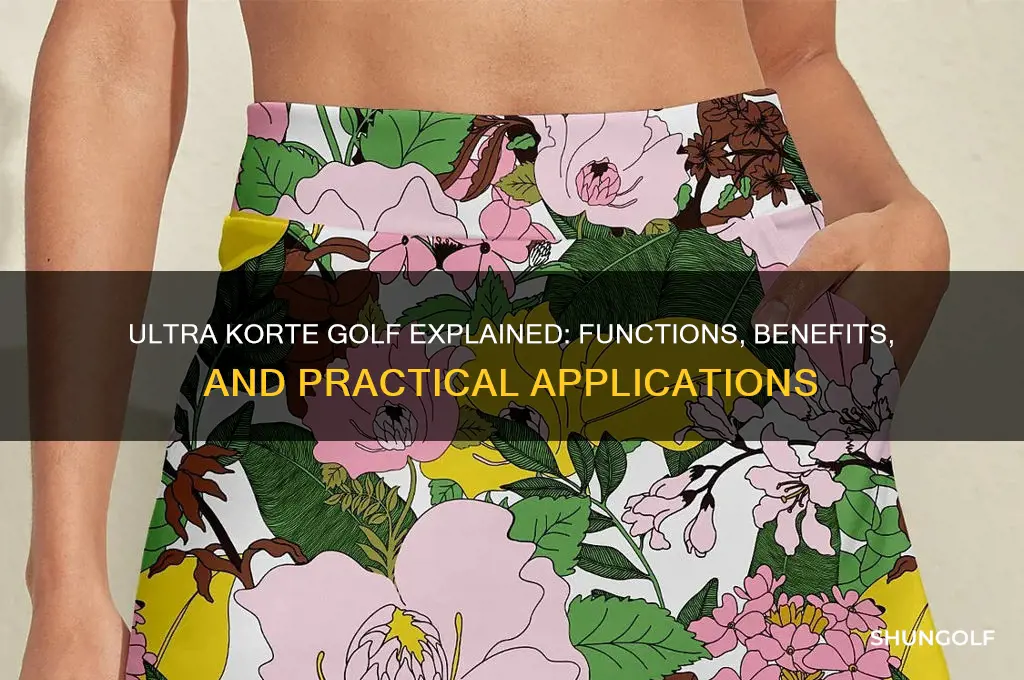 what does ultra korte golf do