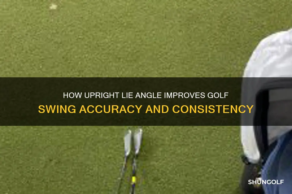 what does upright lie angle do for golf