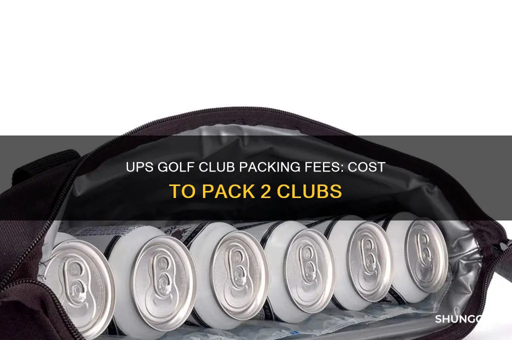 what does ups charge to pack 2 golf clubs