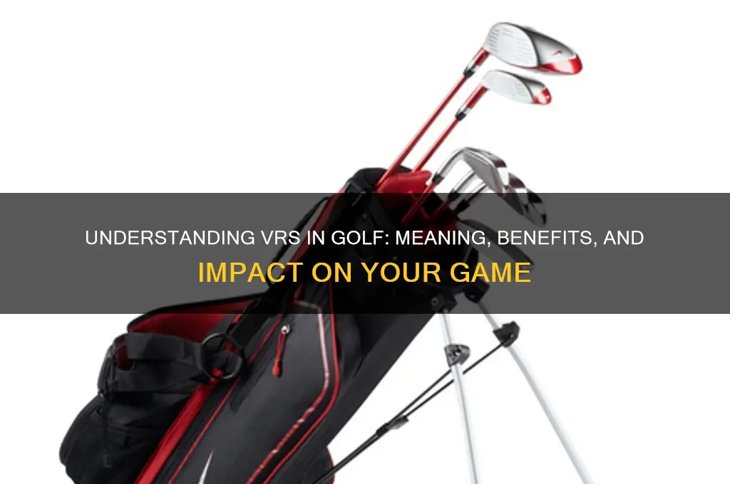 what does vrs stand for in golf