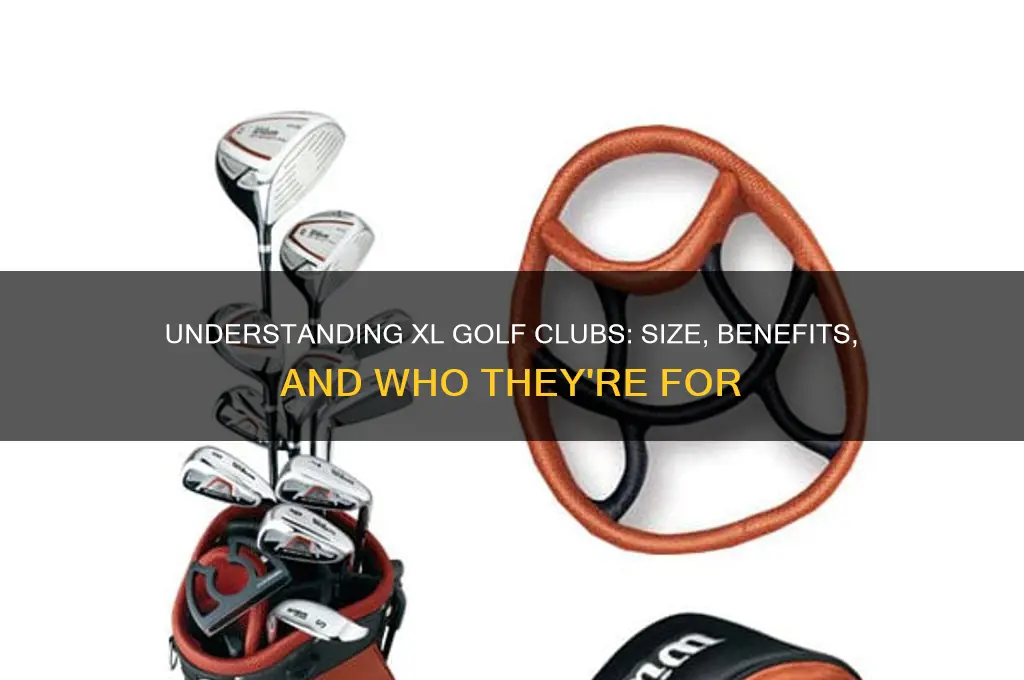 what does xl golf clubs mean