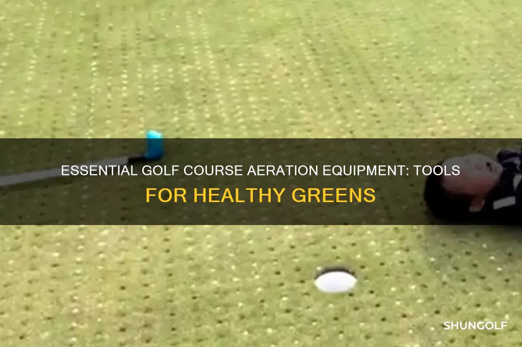 what equipment do golf courses use to aerate