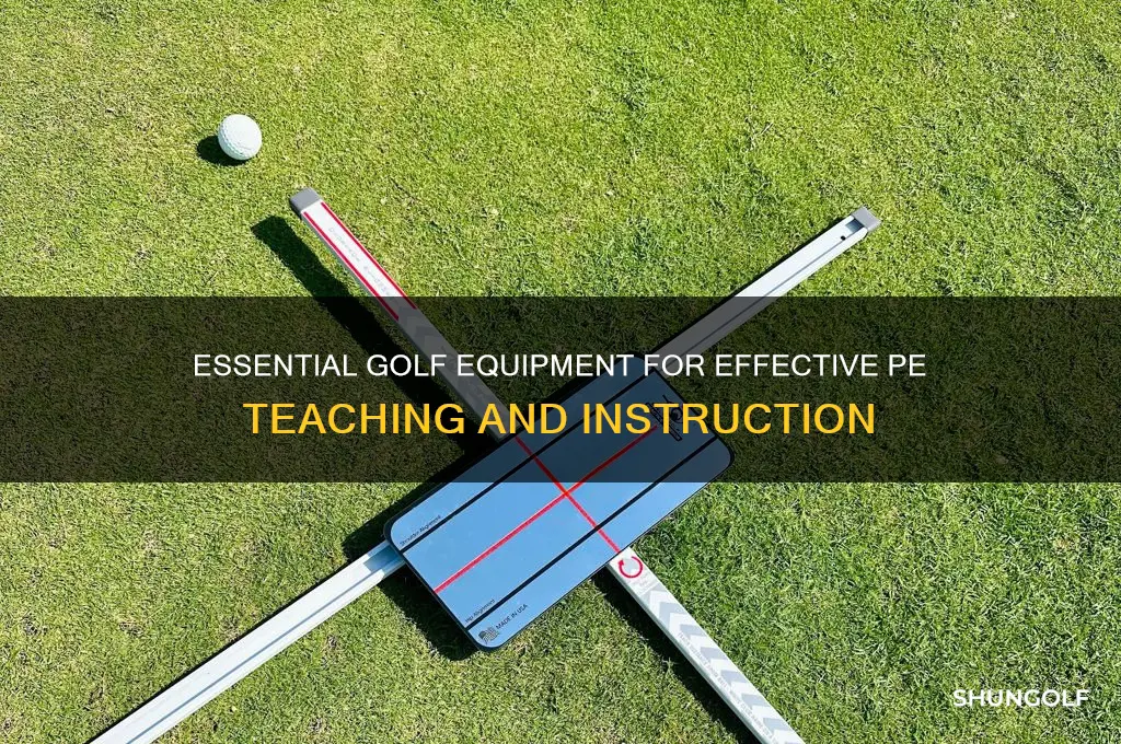 what equipment do i need to teach golf in pe