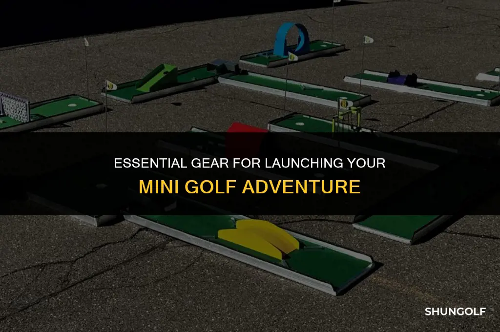 what equipment is needed to start mini golf