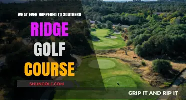 The Mysterious Fate of Southern Ridge Golf Course: What Happened?