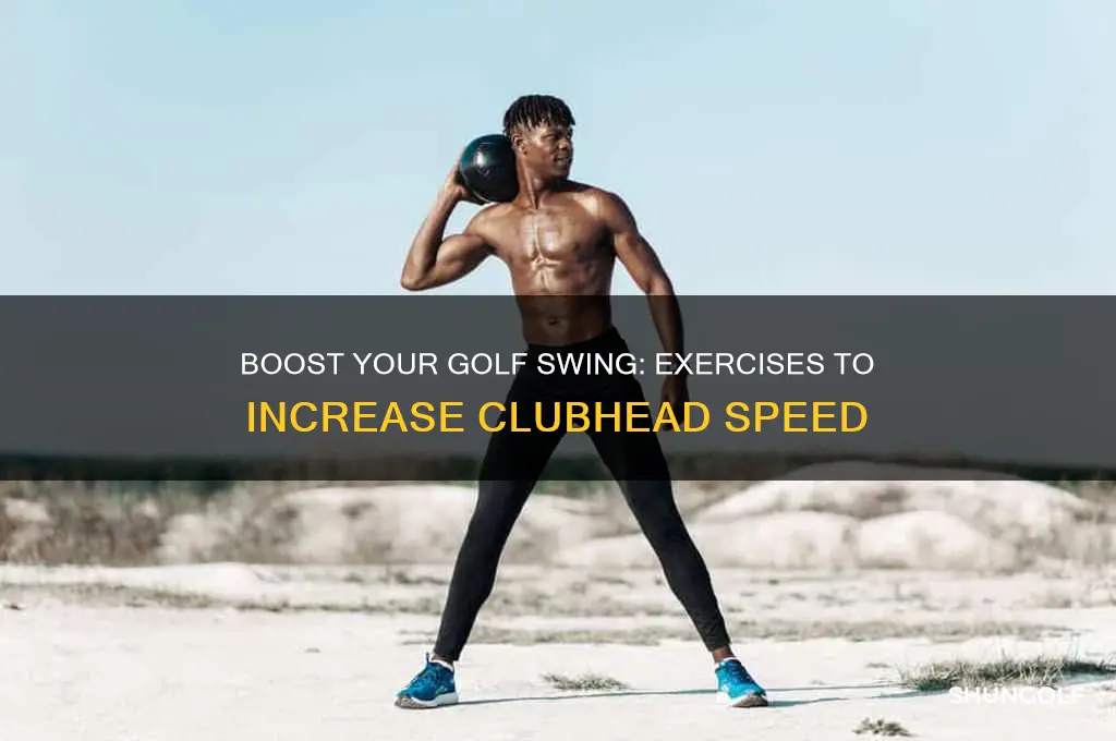 what exercises to increase clubhead speed in golf
