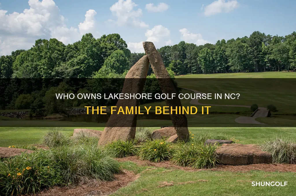 what family owns lakeshore golf course in nc