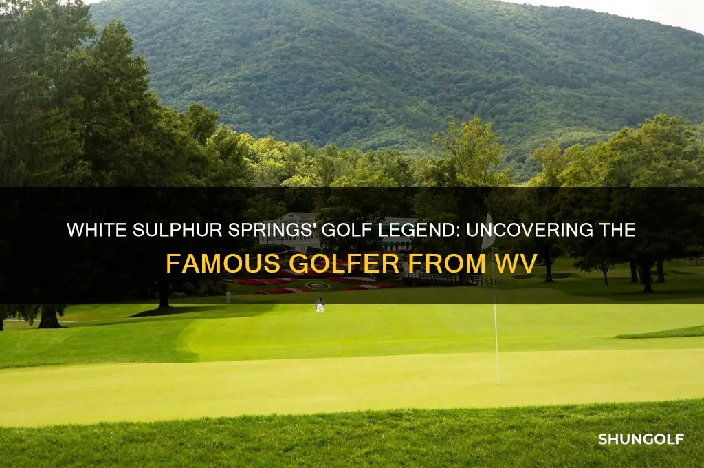what famous golfer is from white sulphur springs wv