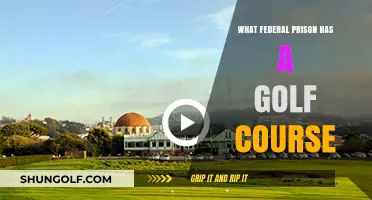 Teeing Off Behind Bars: Federal Prisons with Golf Courses