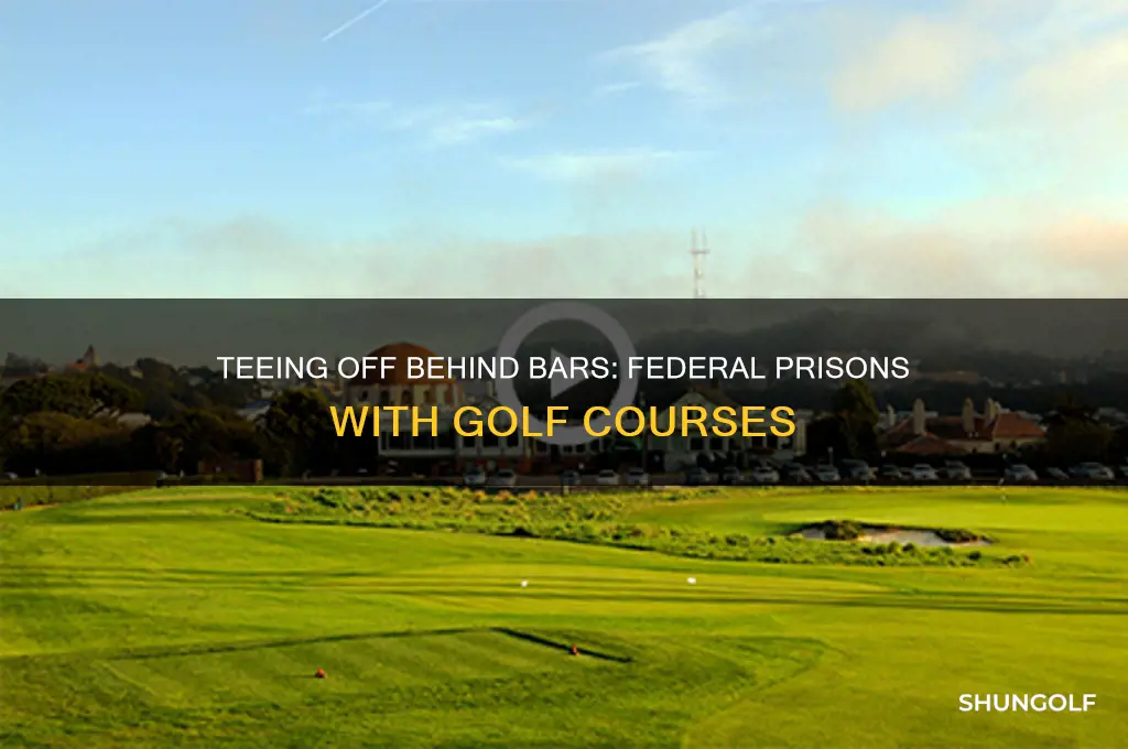what federal prison has a golf course