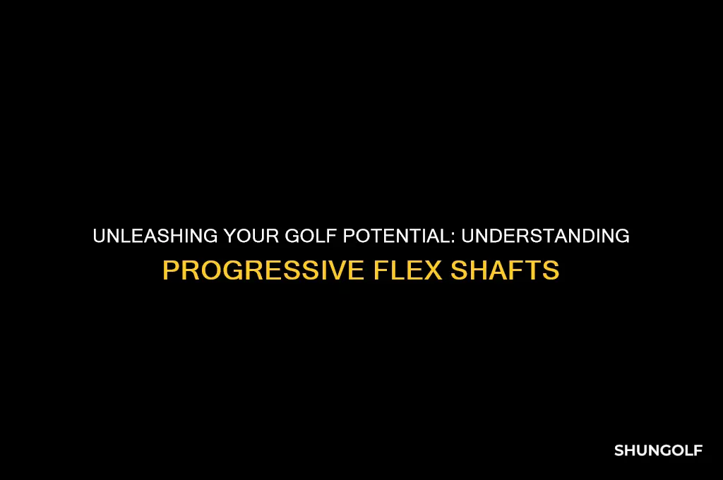 what flex is a progressive flex golf shaft