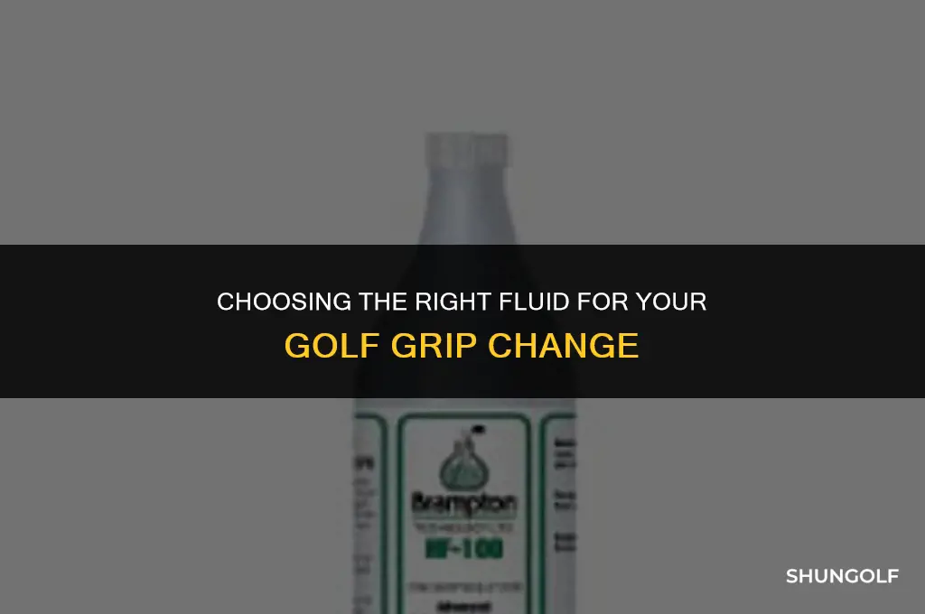 what fluid to use when changing golf grips