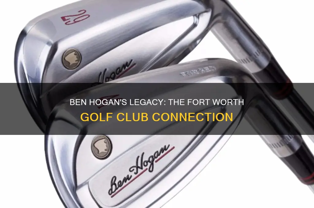 what ft worth golf club was ben hogan at