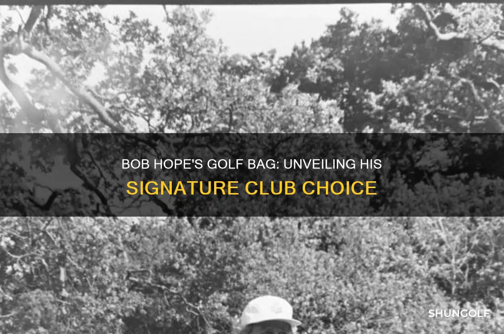 what golf club did bob hope carry