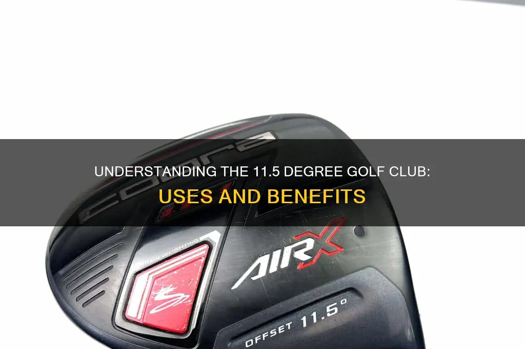 what golf club is 11 5 on golf club