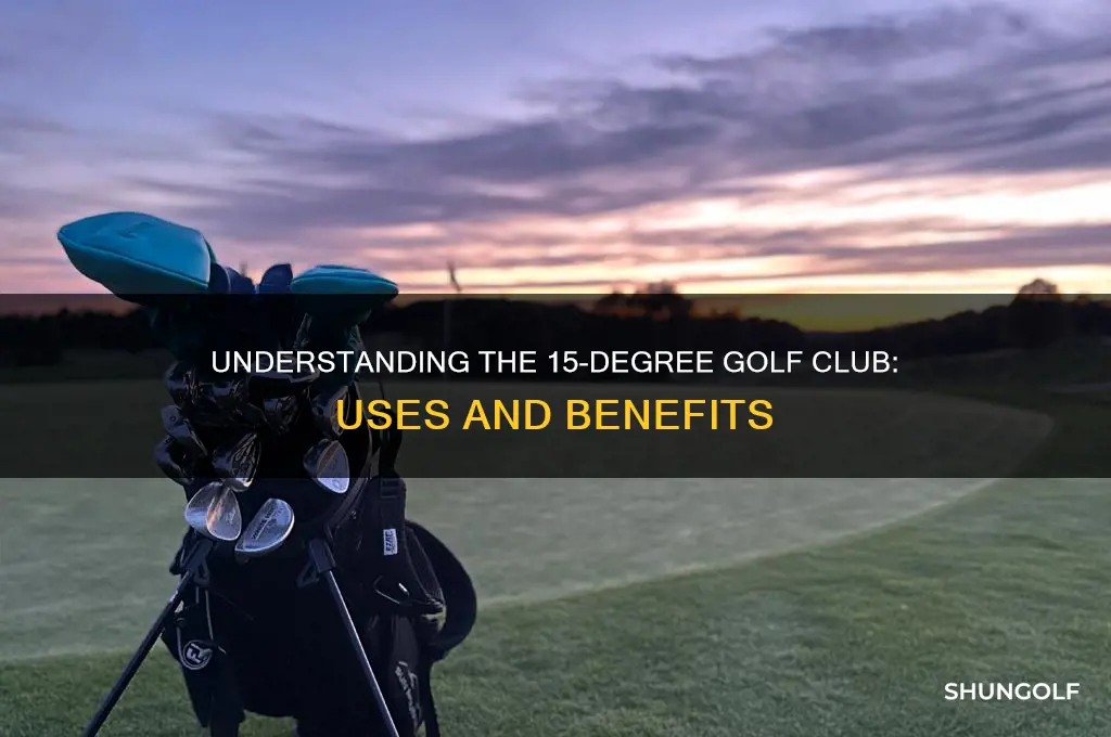 what golf club is 15 degrees