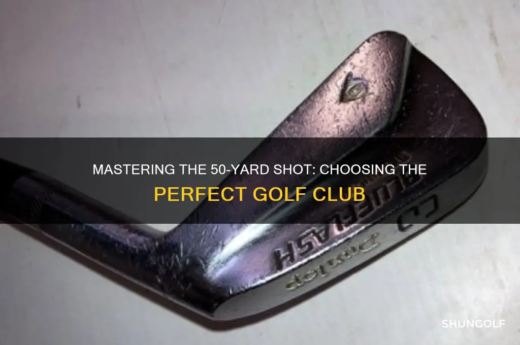 what golf club should i use for 50 yards