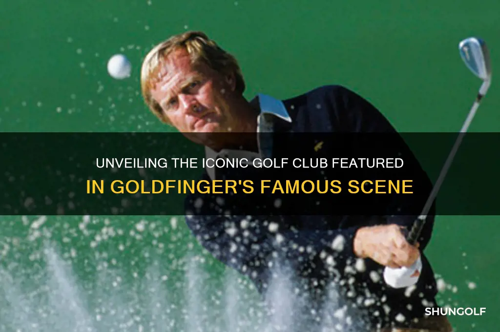 what golf club was used in goldfinger