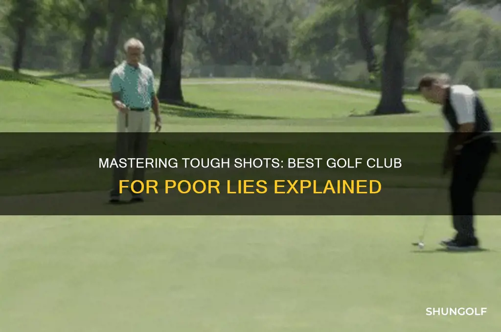 what golf club would be used on a poor lie