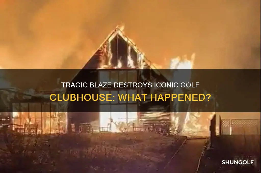 what golf clubhouse burned down