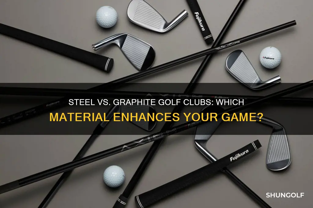 what golf clubs are better steel or graphite