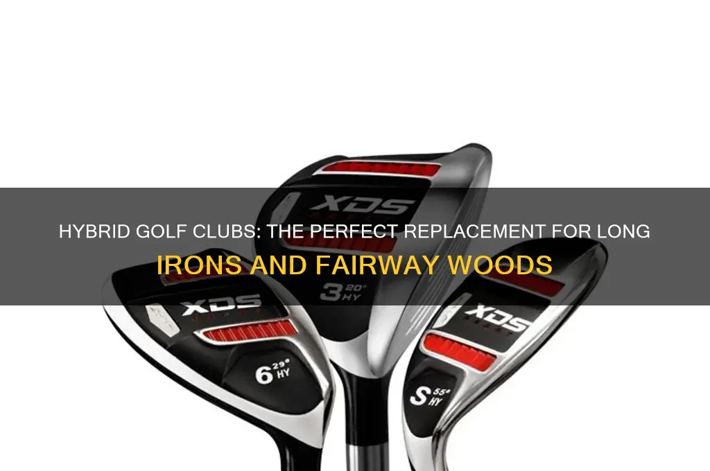 what golf clubs do hybrids replace