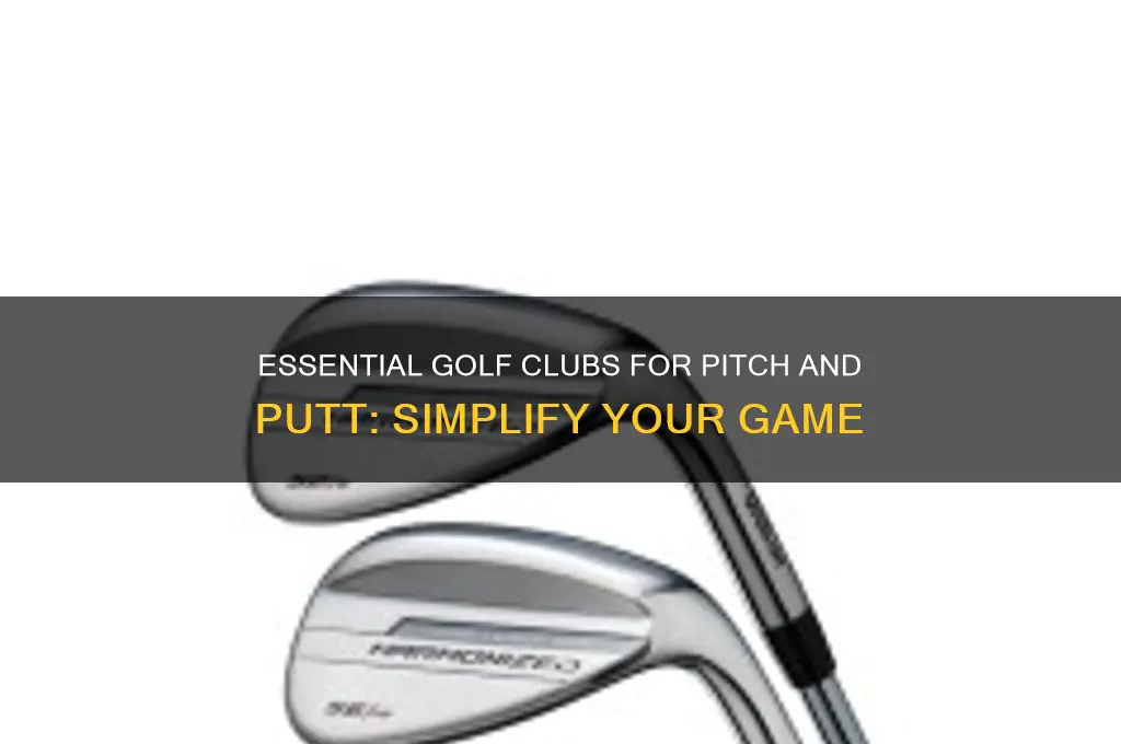 what golf clubs do i need for pitch and putt