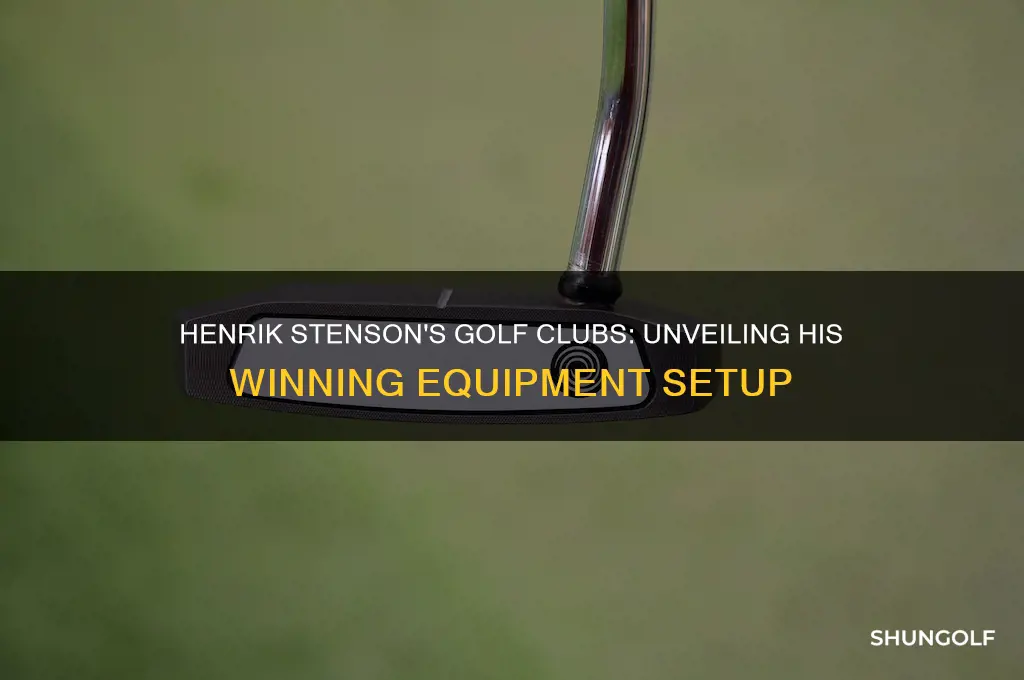 what golf clubs does henrik stenson use