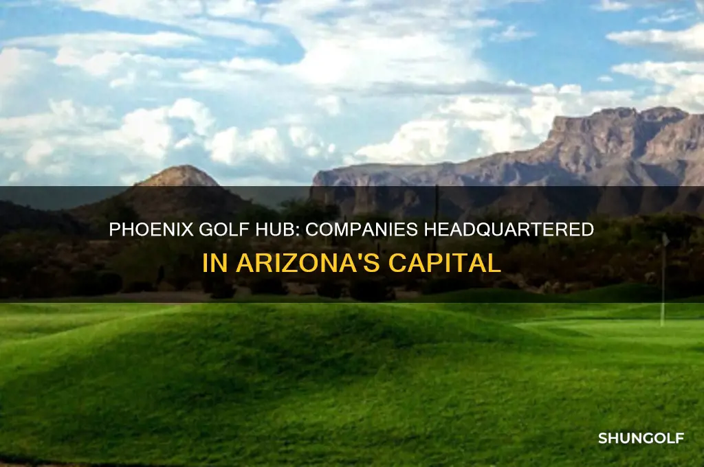 what golf companies are headquartered in phoenix