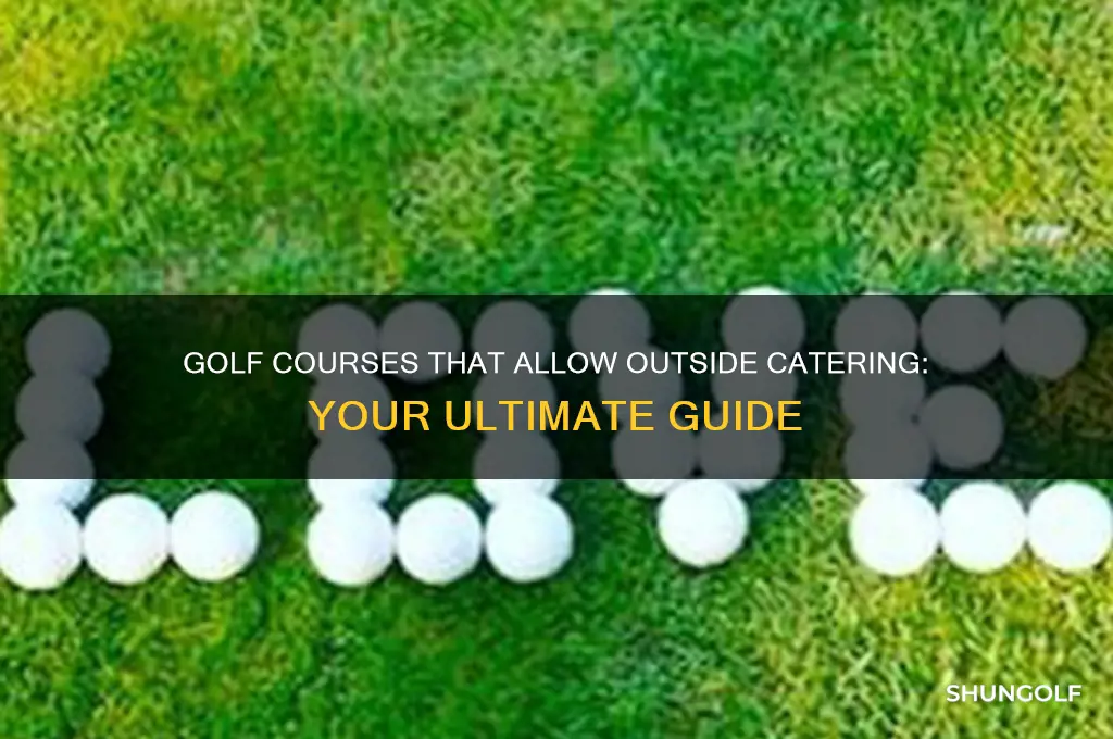 what golf course allow for outside catering