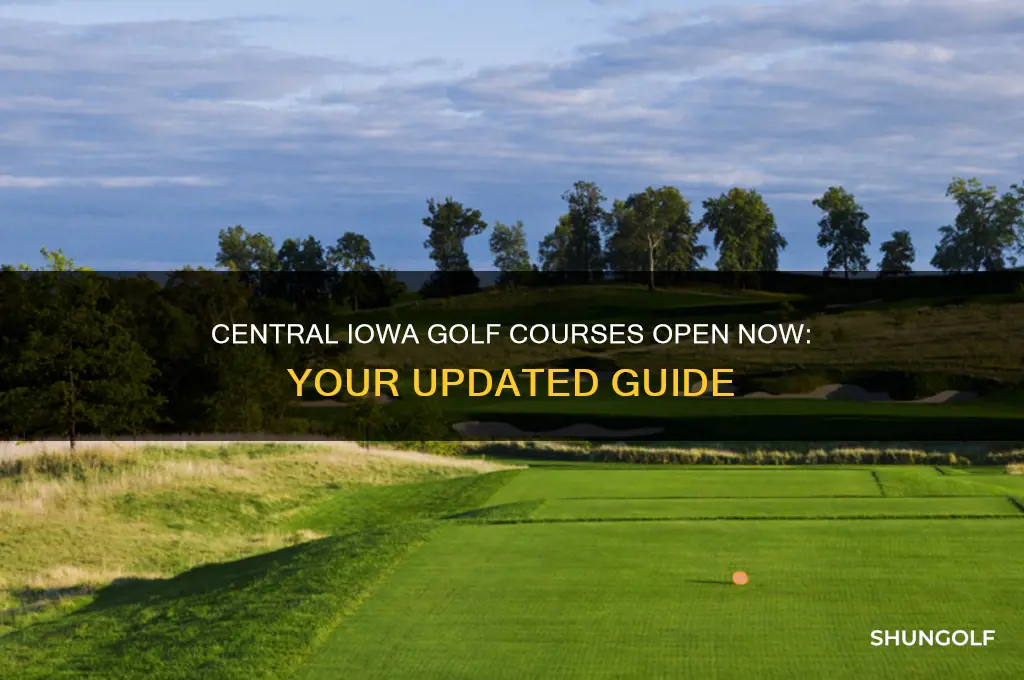 what golf course are currently open in central iowa