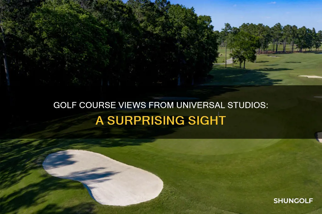 what golf course can you see from universal studios