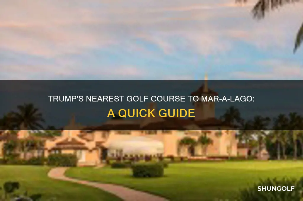 what golf course closest to maralago trump owns golf course