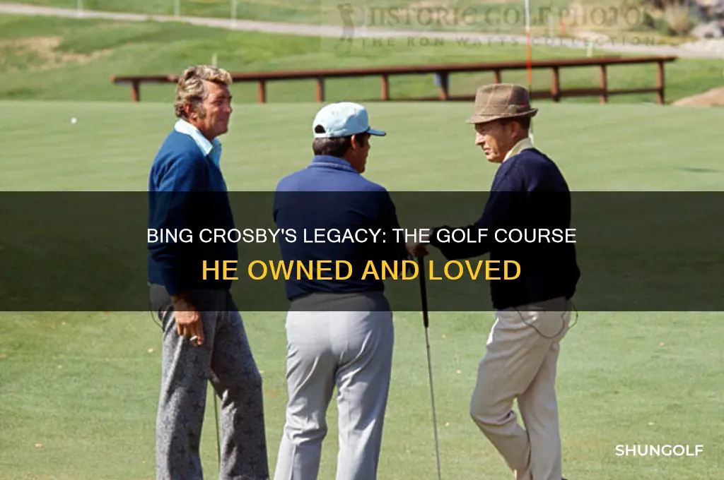 what golf course did bing crosby own