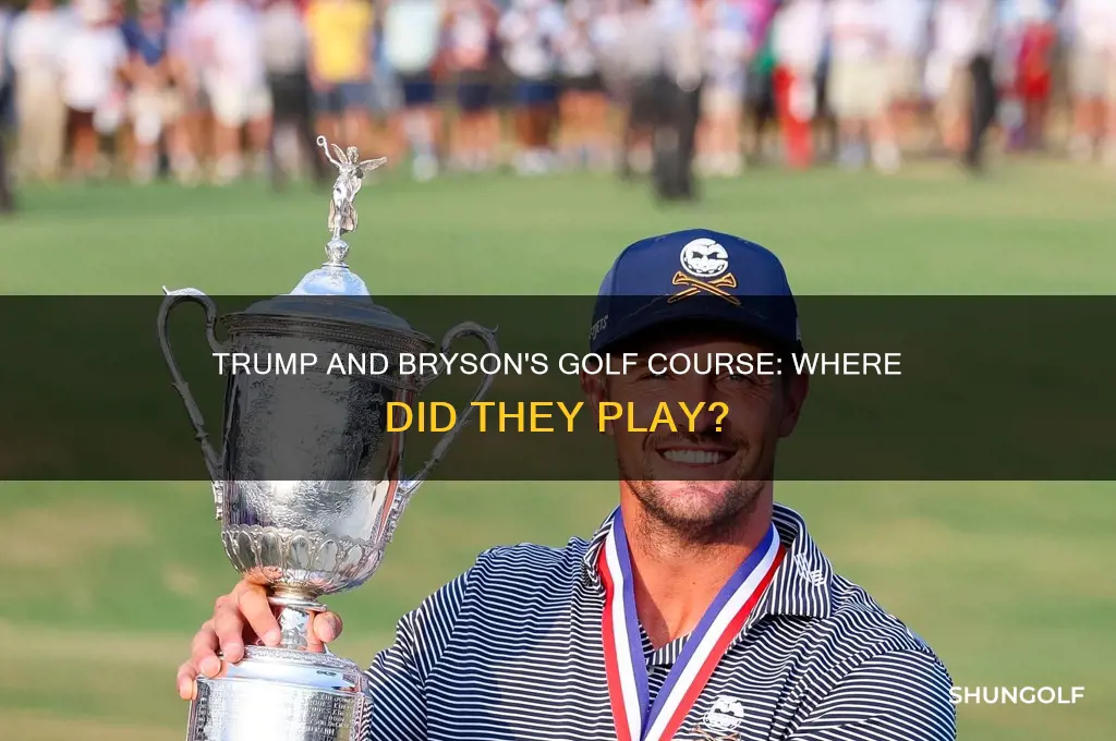 what golf course did bryson and trump play