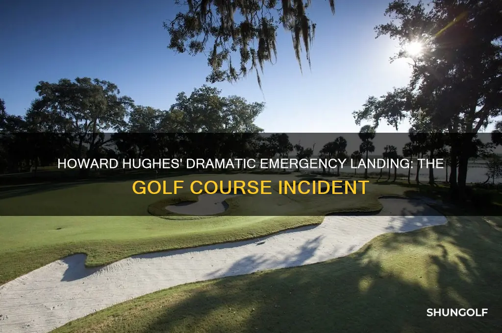 what golf course did howard hughes land on