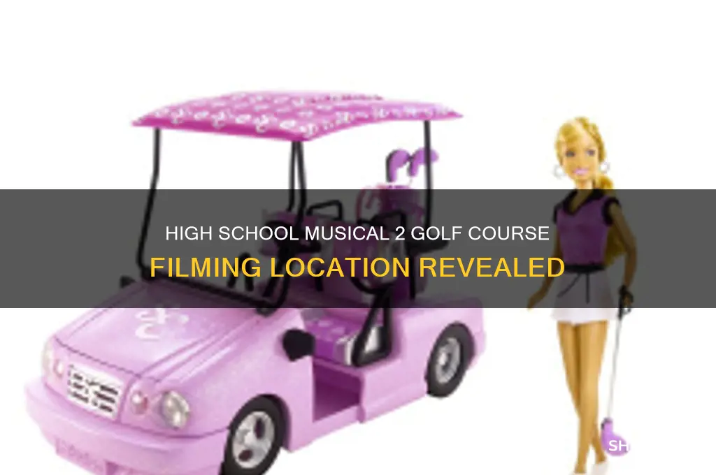 what golf course did they film high school musical 2