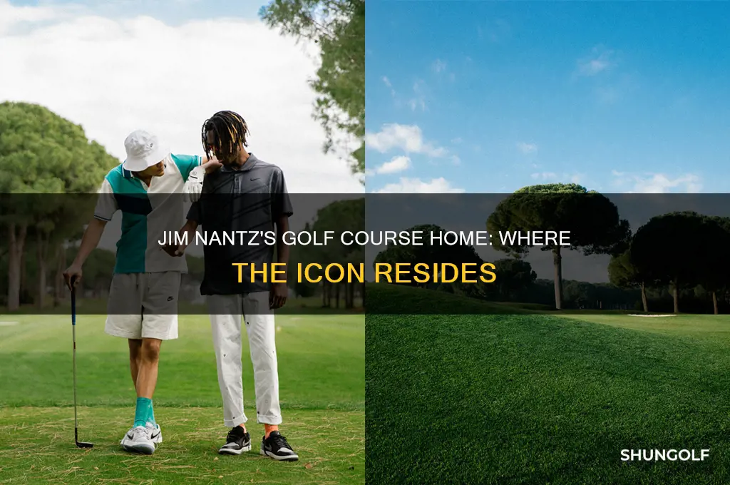 what golf course does jim nantz live on